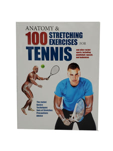 Anatomy & 100 Stretching Exercises for Tennis: And Other Racket Sports , Book.